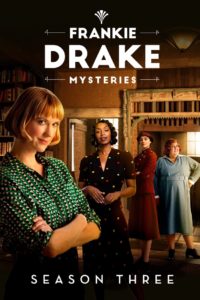 Frankie Drake Mysteries: Season 3