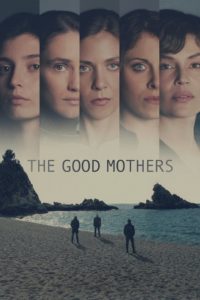 The Good Mothers: Season 1