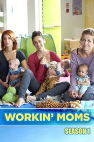 Workin‘ Moms: Season 1