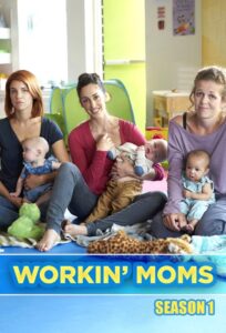 Workin‘ Moms: Season 1