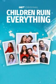 Children Ruin Everything: Season 4